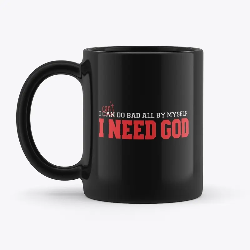 I need God